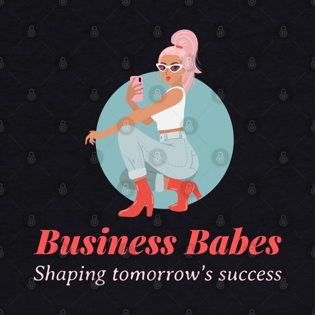 Business Babes Shaping Tomorrow's Success by Andrea Rose